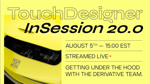 TouchDesigner InSession with Matthew Biederman – August 5th 2022