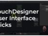 TouchDesigner User Interface Tricks – Tutorial