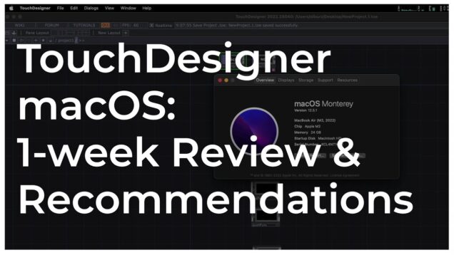 TouchDesigner macOS: 1-week Review & Recommendations – Tutorial