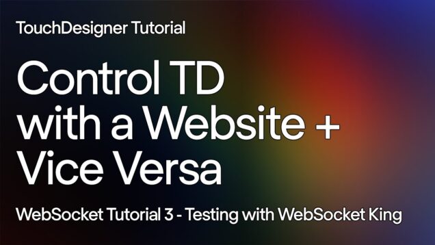 Tutorial 3 – Testing with WebSocket King. Control TouchDesigner with a Website using WebSockets