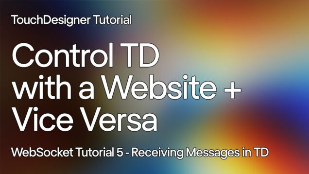 Tutorial 5 – Receiving a WebSocket Message in TD. Control TD with a Website using WebSockets