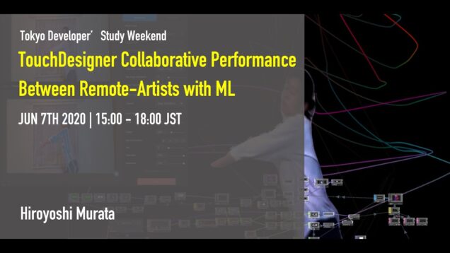 1/3 TouchDesigner Vol.027 TouchDesigner Collaborative Performance Between Remote-Artists with ML