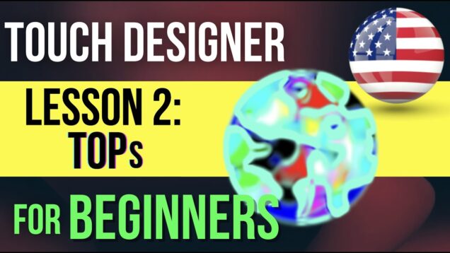 TouchDesigner Beginner Tutorial #2:  TOP operators (Super Easy, Step-by-Step)