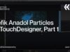 Refik Anadol Particles in TouchDesigner, Part One – Tutorial