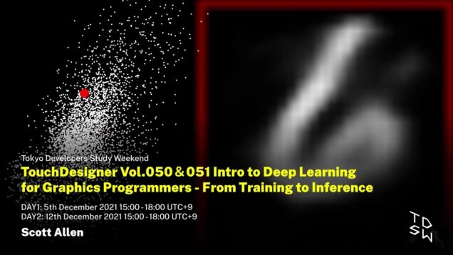 4/6 TouchDesigner Vol.050&051  Intro to Deep Learning for Graphics Programmer