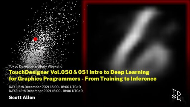 6/6 TouchDesigner Vol.050&051  Intro to Deep Learning for Graphics Programmer