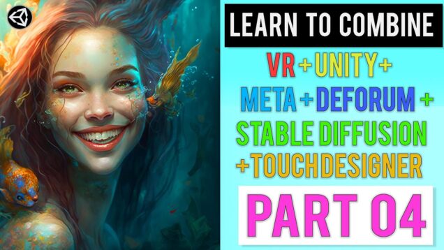 Create Stable Diffusion Images and Deforum Animations in VR with Unity and TouchDesigner – Part 4