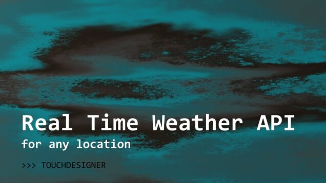 Real Time Weather API in TouchDesigner