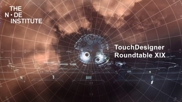 TouchDesigner Roundtable XIX
