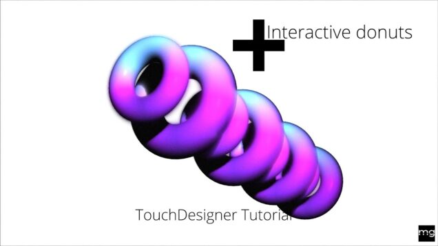 Touchdesigner Tutorial _Interactive donuts