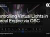 Controlling Virtual Lights in Unreal Engine via OSC from TouchDesigner