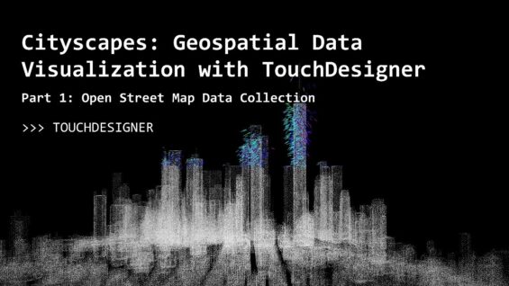 Geospatial Data Visualization with TouchDesigner, Part 1: Open Street Maps