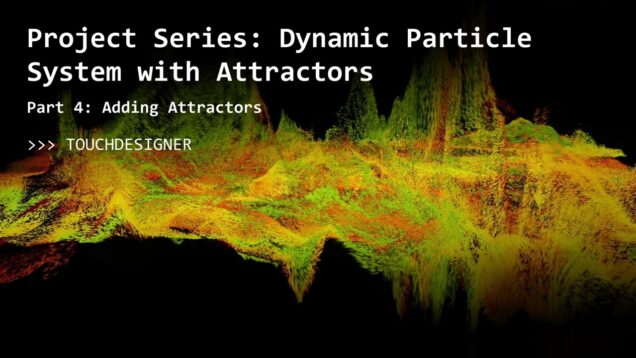 TouchDesigner Dynamic Particle System with Attractors Part 4: Autonomous Attractors