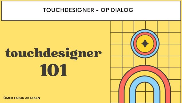 Touchdesigner Eğitimi – OP Dialog