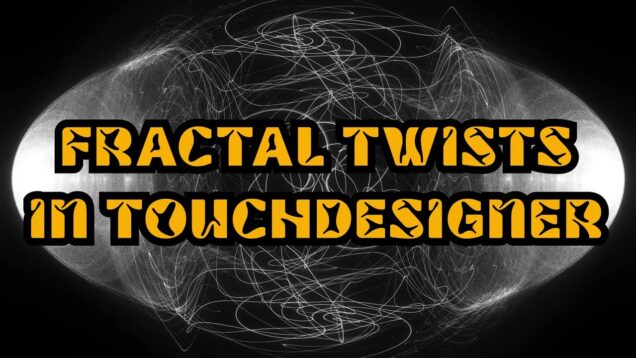 Touchdesigner Tutorial: Twist & Fractal SOPs