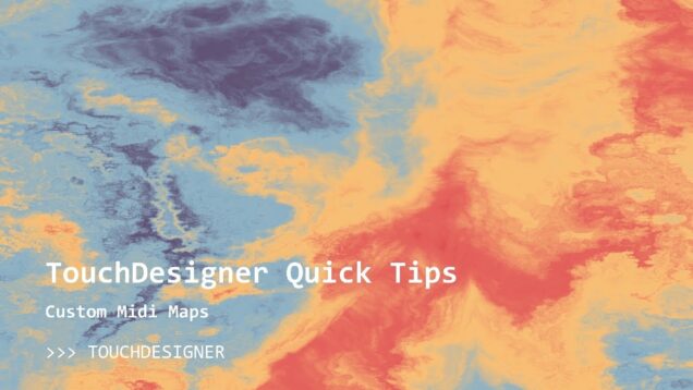 TouchDesigner Quick Tips: Create Custom Midi Map for Controller