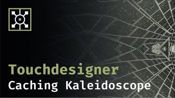 Touchdesigner Tutorial – Caching Kaleidoscope | [Easy, Beginner]