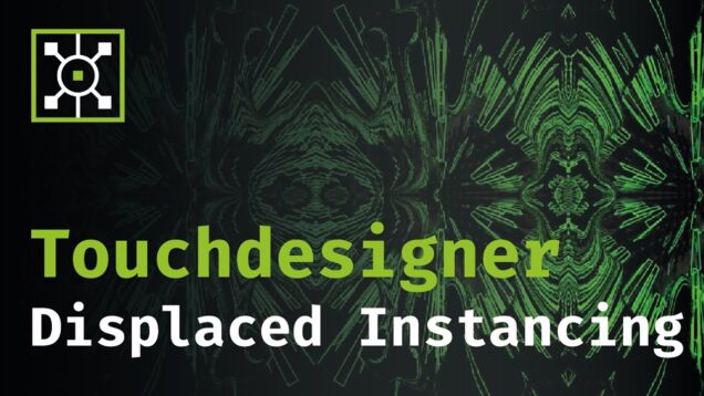Touchdesigner Tutorial – Displaced Instancing | [Beginner]