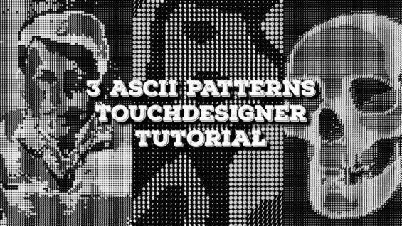 3 ASCII Patterns – WEBCAM, NOISE, Input Movie: Touchdesigner Tutorial