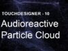 Audioreactive Particle Cloud (new) – TouchDesigner Tutorial 65
