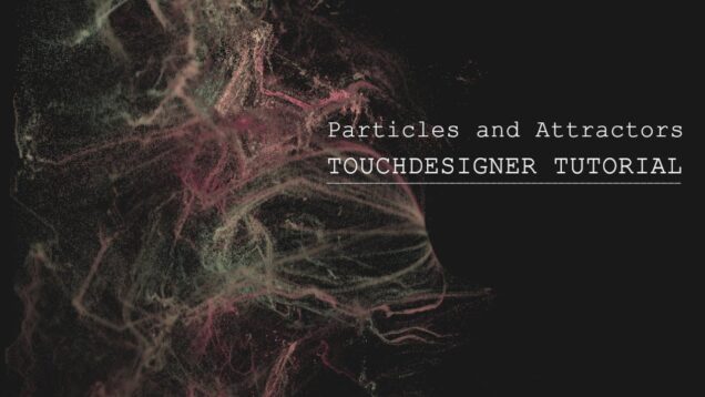 Attractors and Particles TOUCHDESIGNER TUTORIAL