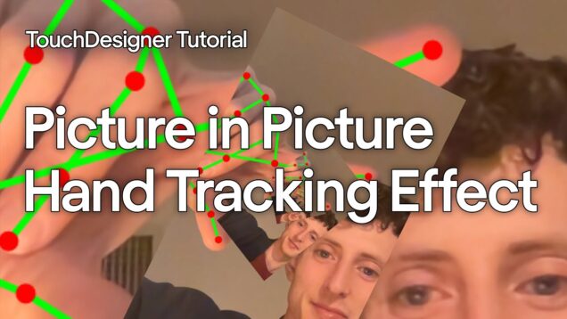 Picture in Picture Hand Tracking Effect – TouchDesigner Tutorial