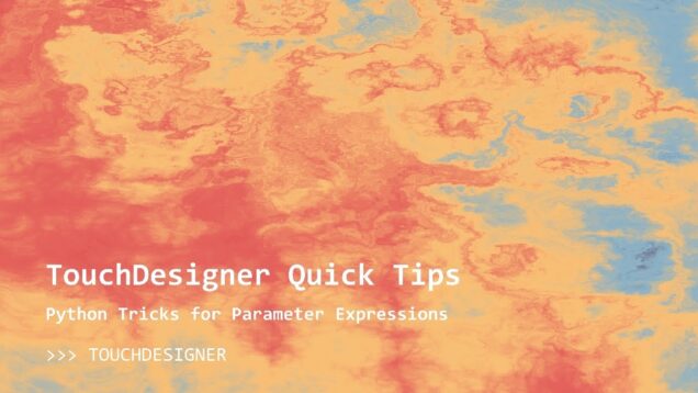 TouchDesigner Quick Tips: Inline Python Expressions for Complex Parametrization