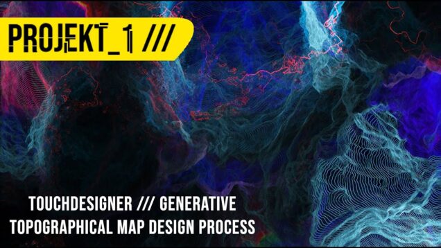 PROJEKT /// TOUCHDESIGNER /// GENERATIVE TOPOGRAPHICAL MAP DESIGN PROCESS