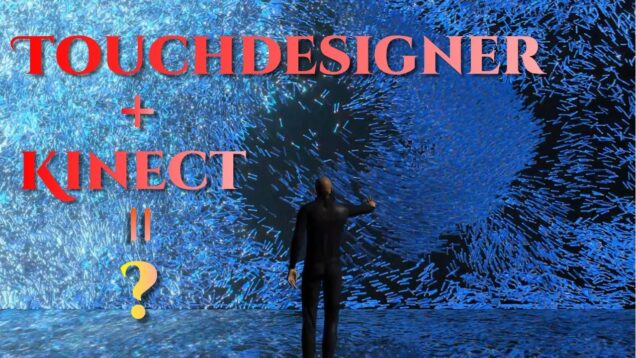 How to use Touchdesigner and kinect to create an interactive wall Projection art installation?