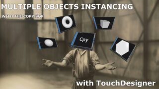 Mutiples Objects Instancing with TouchDesigner