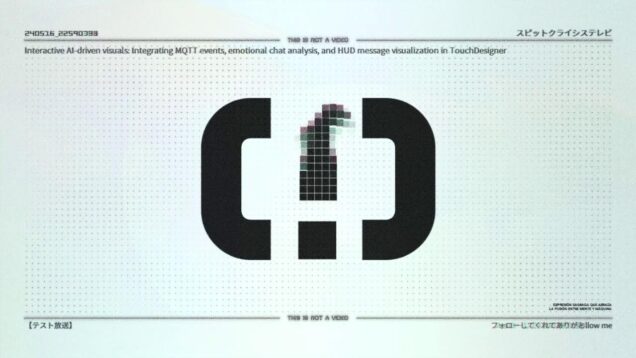 [test broadcast] MQTT events, emotional chat analysis, and HUD message visualization | TouchDesigner