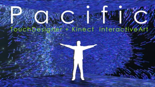 [TouchDesigner+Kinect] 'Pacific' Interactive digital media art