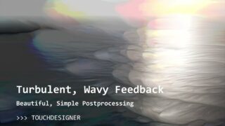 Turbulent, Wavy Feedback System in TouchDesigner