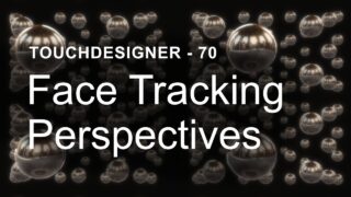 Face Tracking Perspectives – TouchDesigner Tutorial 70