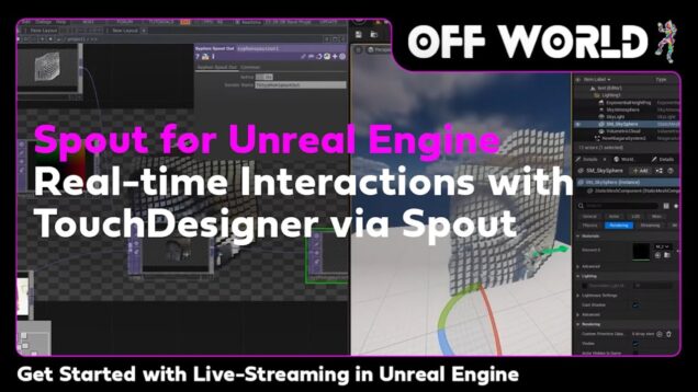 Real Time Interactions in Unreal Engine from TouchDesigner with Spout