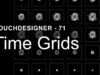 Time Grids – TouchDesigner Tutorial 71