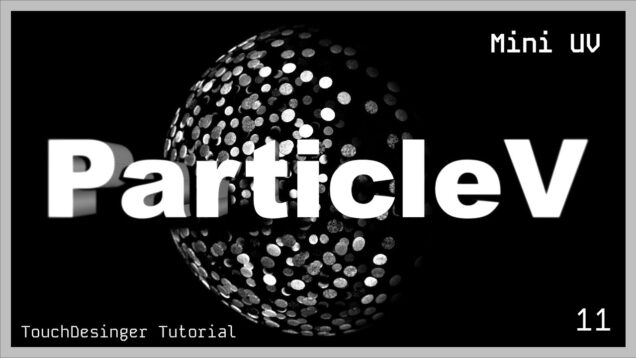 ParticleV – TouchDesigner Tutorial 11