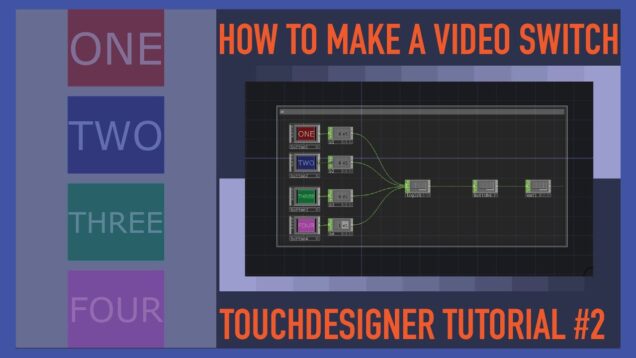 How to make a VIDEO SWITCH – #touchdesigner Tutorial #2