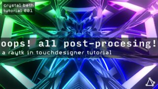 Oops! All Post-Processing! RayTK in TouchDesigner Tutorial