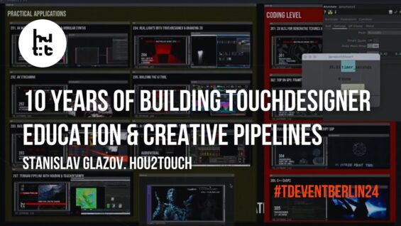 Stanislav Glazov: 10 Years of Building TouchDesigner Education & Creative Pipelines