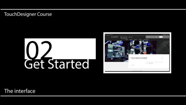 TouchDesigner beginner course | 02 Get started – The interface