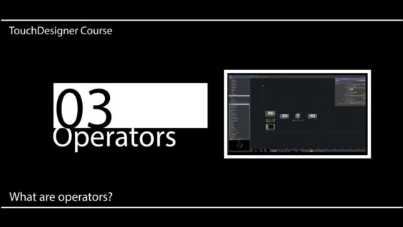 TouchDesigner beginner course | 03 Operators – What are operators?