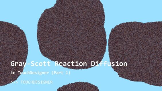 Gray-Scott Reaction Diffusion in TouchDesigner (Part 1)