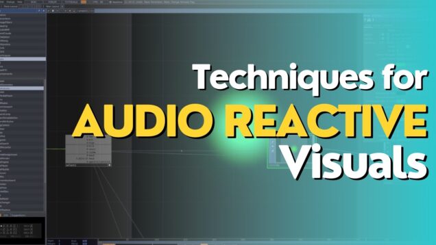 Audio Reactive Techniques in Touchdesigner