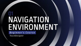 [01]  Navigation & Environment – TouchDesigner Tutorial