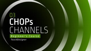 [03] CHOPs – Channel Operators – TouchDesigner Tutorial