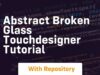 abstract broken glass touchdesigner tutorial