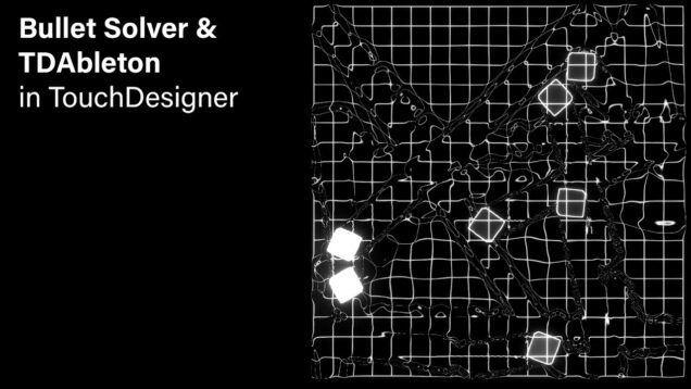 Bullet Solver and TDAbleton in TouchDesigner