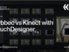 Orbbec vs Kinect with TouchDesigner – TouchDesigner Tutorial 188