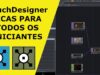 Touchdesigner, dicas rapidas para quem esta iniciando